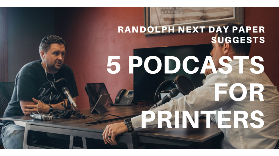 5 Podcasts for Printers